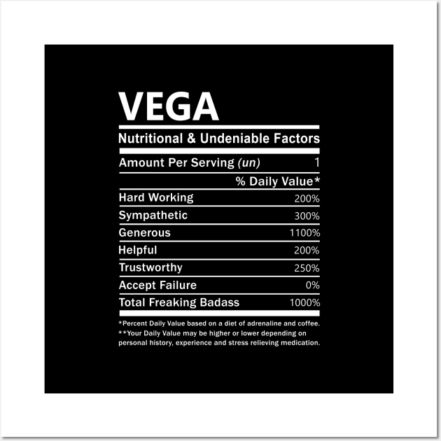 Vega Name T Shirt - Vega Nutritional and Undeniable Name Factors Gift Item Tee Wall Art by nikitak4um